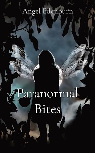 Book cover of 'Paranormal Bites' by Angel Edenburn with a silhouette of a person and wings.