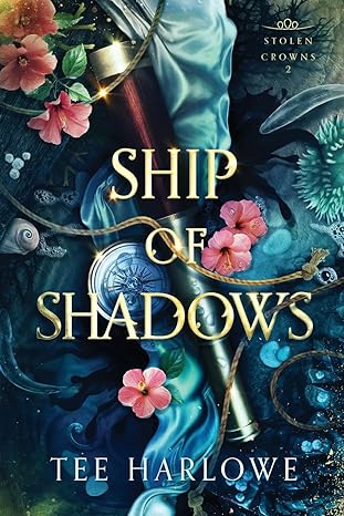 Book cover of 'Ship of Shadows' by Tee Harlowe with decorative elements and text.