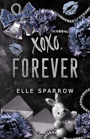 Book cover with decorative elements like flowers, a bell, and a bunny, featuring the text 'XOXO Forever' and 'Elle Sparrow'.