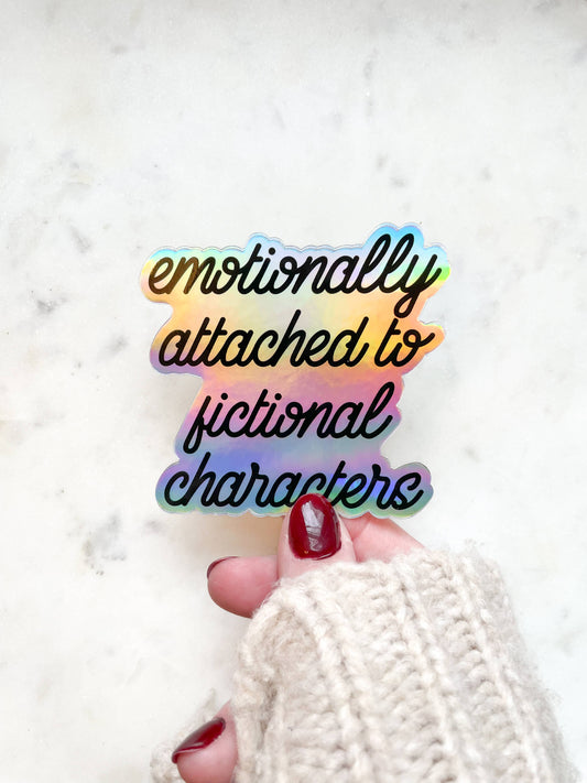 Emotionally Attached To Fictional Characters Vinyl Sticker