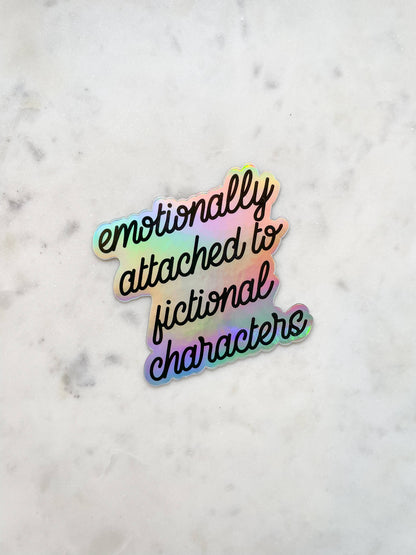 Emotionally Attached To Fictional Characters Vinyl Sticker