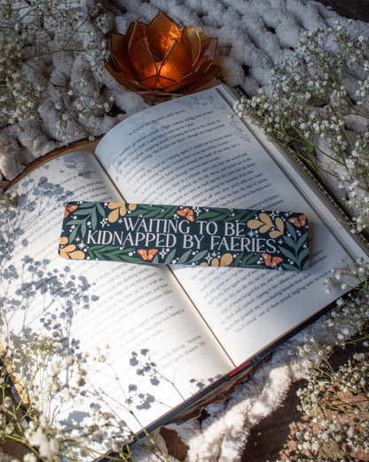 Waiting To Be Kidnapped By Faeries 2x8 Bookmark | Glossy