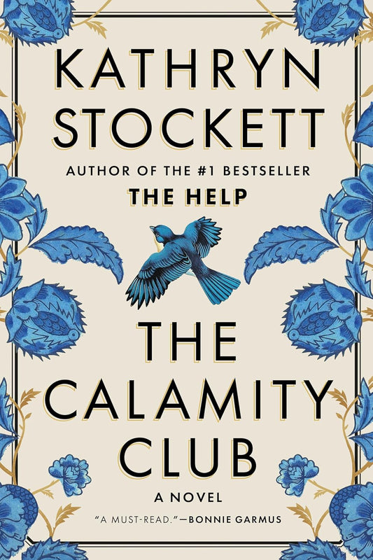 Book cover of 'The Calamity Club' by Kathryn Stockett with blue floral design