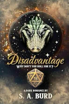 Book cover of 'Disadvantage: Why Don't You Roll for It?' by S.A. Burd with a dragon head and dice design.