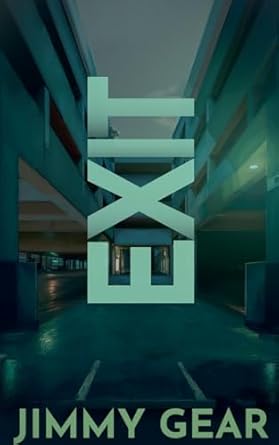 The cover image depicts the word 'EXIT' in bold, capital letters, set against a dimly lit, indoor parking garage background. The lighting and perspective create a sense of urgency and tension, appropriate for a thriller novel.
