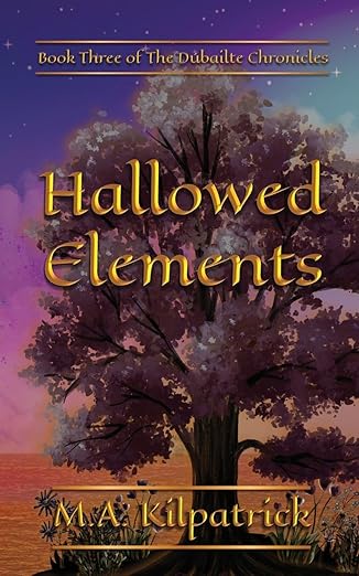 Book cover for 'Hallowed Elements' by M.A. Kilpatrick, showing a tree with purple leaves against a pink and purple sky.