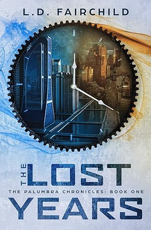 Book cover for 'The Lost Years' featuring a circular gear with a cityscape in the background, and a young character looking towards the viewer.