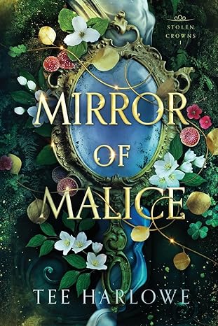 Book cover of 'Mirror of Malice' by Tee Harlowe with a decorative mirror and flowers.