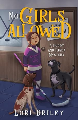 Book cover for 'No Girls Allowed' featuring an illustration of a young girl with a hockey stick, accompanied by two dogs, looking surprised or concerned, with a 'No Girls Allowed' sign in the background.