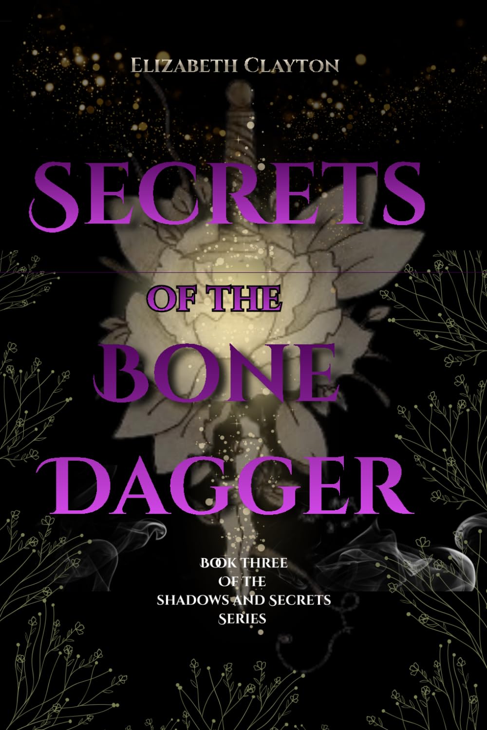 Book cover of 'Secrets of the Bone Dagger' by Elizabeth Clayton with a dark background and text.