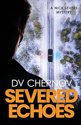 A book cover of 'Severed Echoes' featuring a blurred image of a car and a silhouette of a man in the foreground, with the title and author's name at the top.