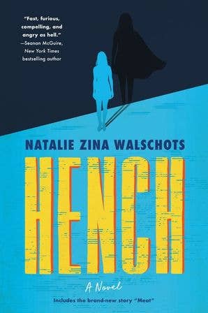 Hench : Natalie Zina Walschots
