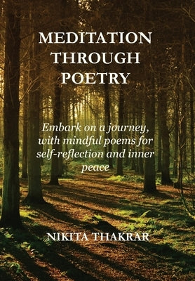 Meditation Through Poetry by Thakrar, Nikita