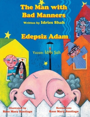 The Man with Bad Manners / Edepsiz Adam: Bilingual English-Turkish Edition / &#304;ngilizce-Türkçe &#304;ki Dilli Bask&#305; by Shah, Idries