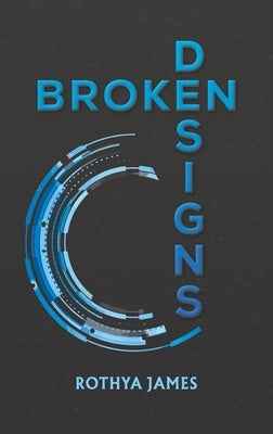 Broken Designs by James, Rothya