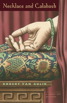 Necklace and Calabash: A Chinese Detective Story by Van Gulik, Robert