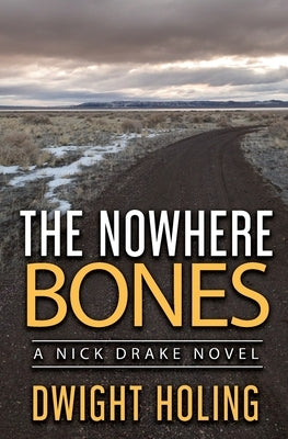 The Nowhere Bones by Holing, Dwight