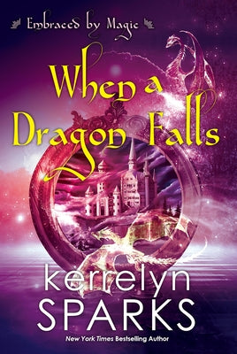 When a Dragon Falls by Sparks, Kerrelyn