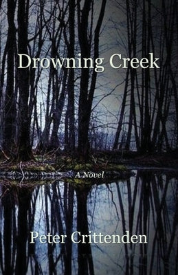 Drowning Creek by Crittenden, Peter