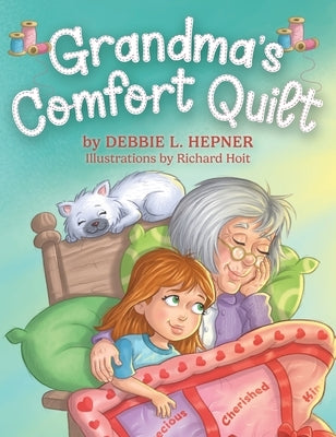 Grandma's Comfort Quilt by Hepner, Debbie L.