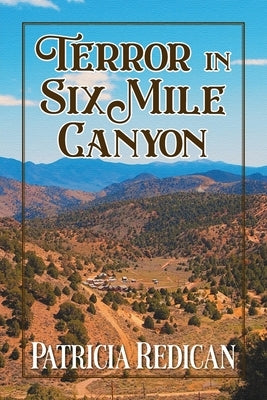 Terror in Six Mile Canyon by Redican, Patricia