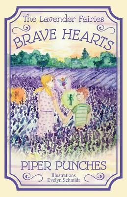 Brave Hearts: The Lavender Fairies by Punches, Piper