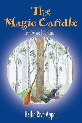 The Magic Candle: or How We Got Home by Appel, Hallie Rive