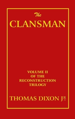 The Clansman by Dixon, Thomas