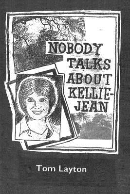 Nobody Talks About Kellie Jean by Layton, Tom