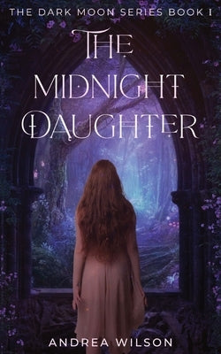 The Midnight Daughter by Wilson, Andrea