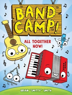 Band Camp! 1: All Together Now! (Band Camp! #1)(a Little Bee Graphic Novel Series for Kids) by Smith, Brian Smitty