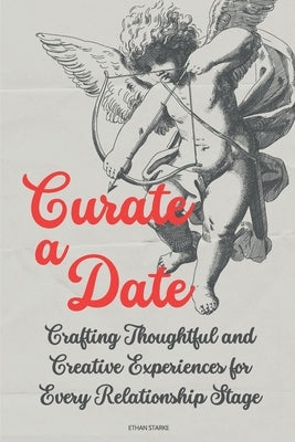 Curate a Date by Starke, Ethan