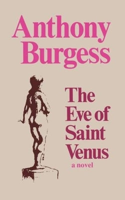 The Eve of Saint Venus by Burgess, Anthony