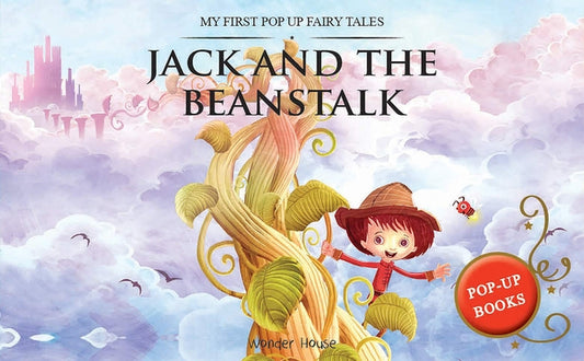 My First Pop Up Fairy Tales: Jack & the Beanstalk: Pop Up Books for Children by Wonder House Books