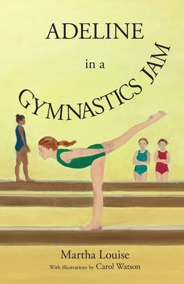 Adeline in a Gymnastics Jam by Louise, Martha