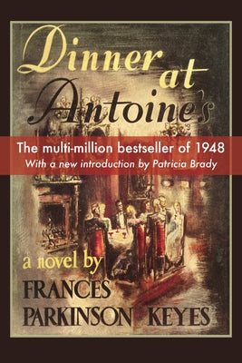 Dinner at Antoines by Keyes, Frances Parkinson