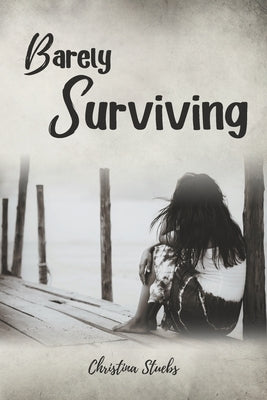 Barely Surviving by Stuebs, Christina