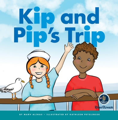 Rhyming Word Families: Kip and Pip's Trip by Alinas, Marv