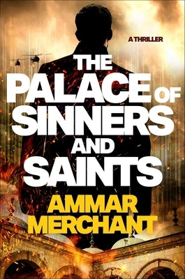 The Palace of Sinners and Saints by Merchant, Ammar