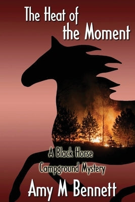 In the Heat of the Moment by Bennett, Amy M.