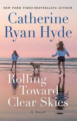 Rolling Toward Clear Skies by Hyde, Catherine Ryan