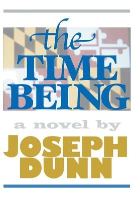 The Time Being by Dunn, Joseph