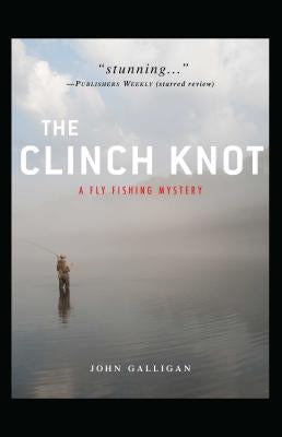 The Clinch Knot by Galligan, John