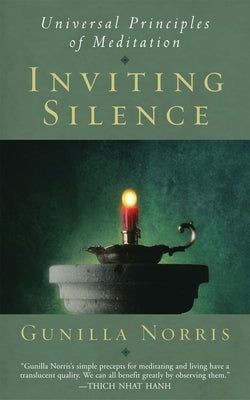 Inviting Silence: Universal Principles of Meditation by Norris, Gunilla