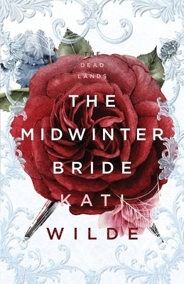 The Midwinter Bride: A Dead Lands Fantasy Romance by Wilde, Kati