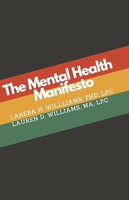 The Mental Health Manifesto by Williams, Lakeba H.