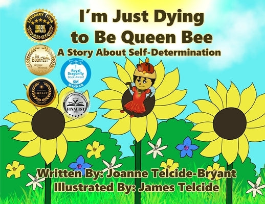 I'm Just Dying to Be Queen Bee by Telcide-Bryant, Joanne