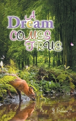 A Dream Comes True by Eileen, J.