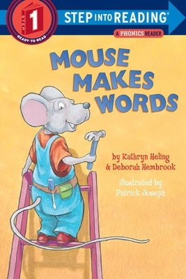 Mouse Makes Words: A Phonics Reader by Heling, Kathryn