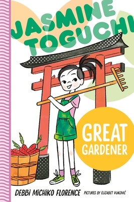 Jasmine Toguchi, Great Gardener by Florence, Debbi Michiko